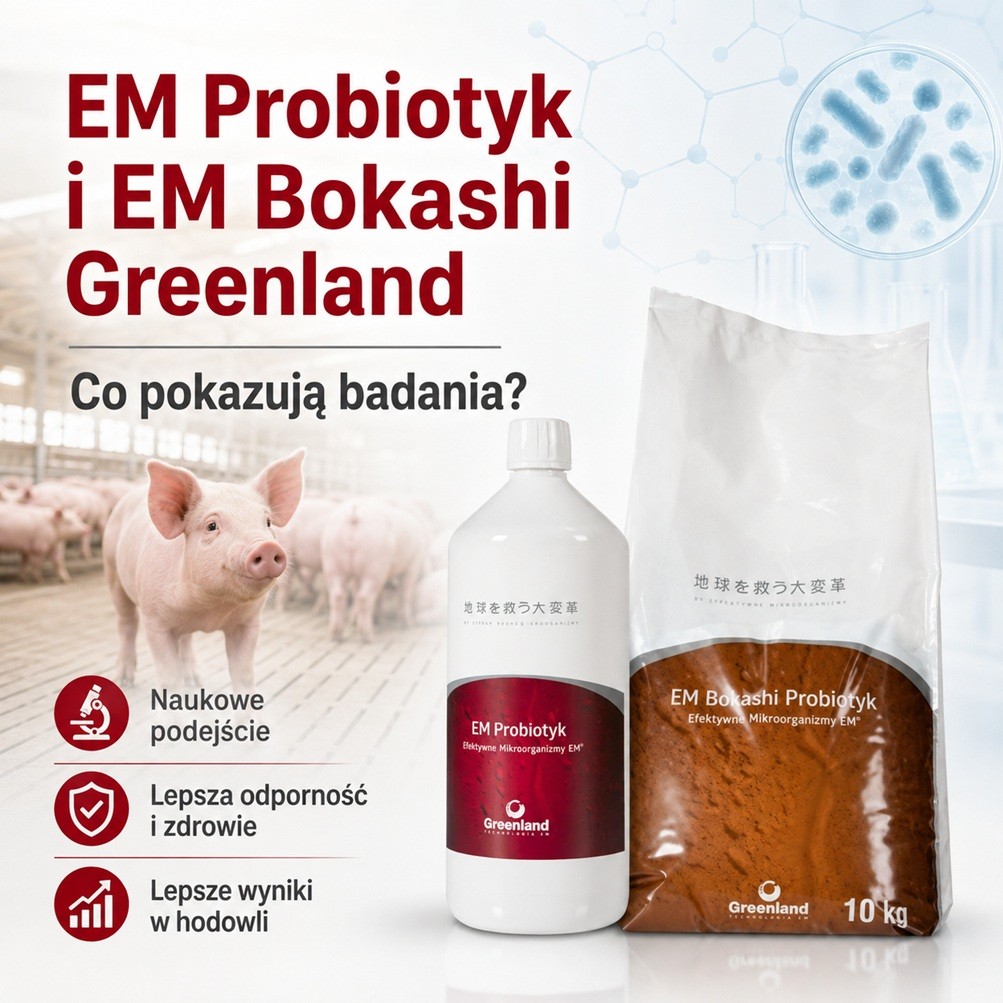EM Probiotyk i EM Bokashi Greenland – co naprawdę pokazują badania na świniach?